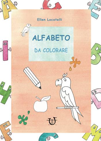 Alfabeto da colorare - Ellen Locatelli - Libro Arpeggio Libero 2020 | Libraccio.it