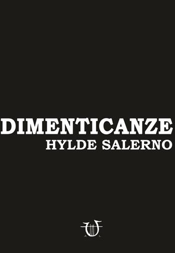 Dimenticanze - Hylde Salerno - Libro Arpeggio Libero 2020 | Libraccio.it
