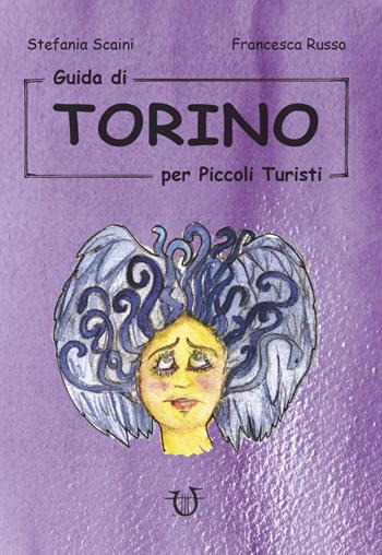 Guida di Torino per piccoli turisti - Stefania Scaini - Libro Arpeggio Libero 2020 | Libraccio.it