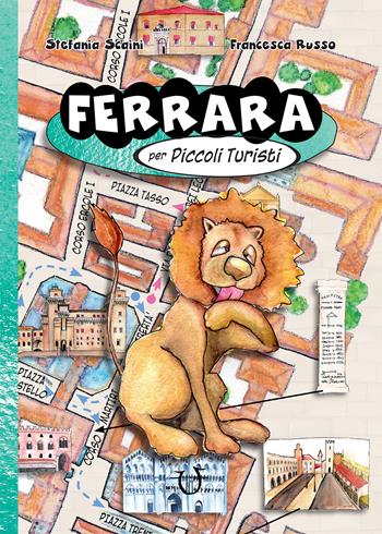 Ferrara per piccoli turisti - Stefania Scaini - Libro Arpeggio Libero 2020 | Libraccio.it
