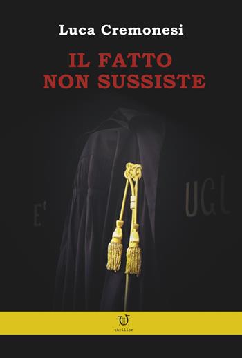 Il fatto non sussiste - Luca Cremonesi - Libro Arpeggio Libero 2020 | Libraccio.it