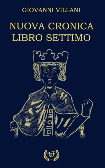 Nuova cronica. Vol. 7 - Giovanni Villani - Libro Arpeggio Libero 2021 | Libraccio.it