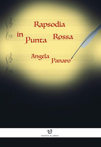 Rapsodia in punta rossa - Angela Panaro - Libro Arpeggio Libero 2021 | Libraccio.it