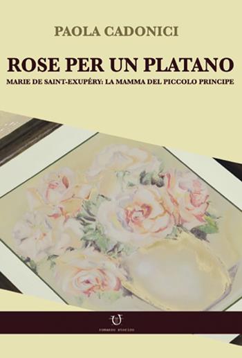 Rose per un platano - Paola Cadonici - Libro Arpeggio Libero 2021 | Libraccio.it
