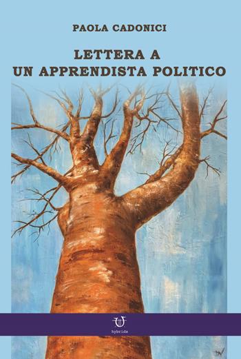 Lettera a un apprendista politico - Paola Cadonici - Libro Arpeggio Libero 2022 | Libraccio.it
