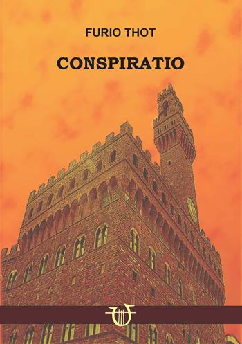 Conspiratio - Furio Thot - Libro Arpeggio Libero 2022 | Libraccio.it