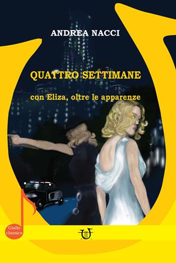 Quattro settimane. Con Eliza, oltre le apparenze - Andrea Nacci - Libro Arpeggio Libero 2022 | Libraccio.it