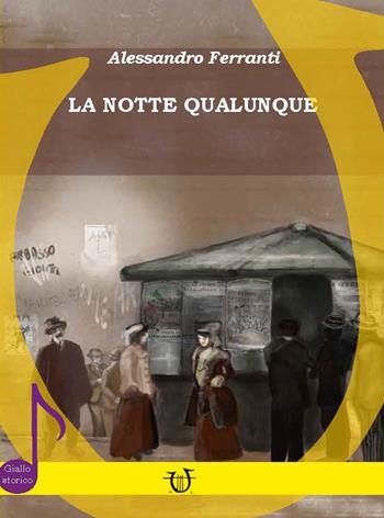 La notte qualunque - Alessandro Ferranti - Libro Arpeggio Libero 2023 | Libraccio.it