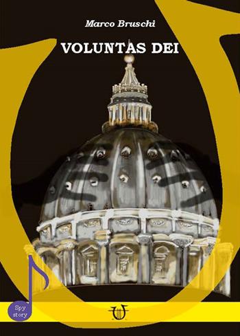 Voluntas dei - Marco Bruschi - Libro Arpeggio Libero 2023 | Libraccio.it