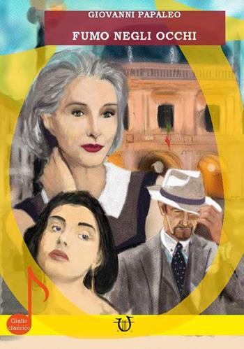 Fumo negli occhi - Giovanni Papaleo - Libro Arpeggio Libero 2024 | Libraccio.it