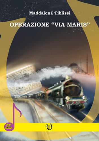 Operazione Via Maris - Maddalena Tiblissi - Libro Arpeggio Libero 2025 | Libraccio.it