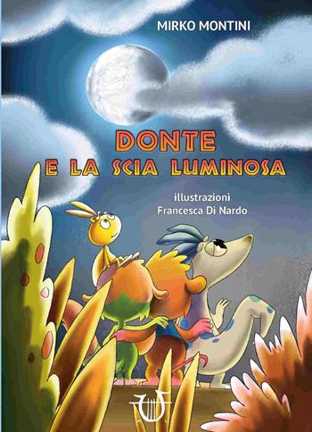 Donte e la scia luminosa - Mirko Montini - Libro Arpeggio Libero 2026 | Libraccio.it