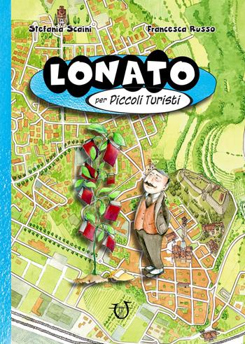 Lonato per piccoli turisti. Ediz. ad alta leggibilità - Stefania Scaini - Libro Arpeggio Libero 2026, Guide per piccoli turisti | Libraccio.it