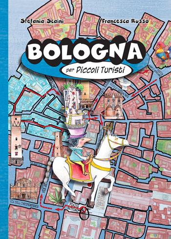 Bologna per piccoli turisti. Ediz. ad alta leggibilità - Stefania Scaini - Libro Arpeggio Libero 2026, Piccoli lettori. Piccoli turisti | Libraccio.it