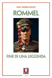 Rommel. Fine di una leggenda. Nuova ediz.