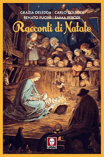 Racconti di Natale - Grazia Deledda, Emma Perodi, Carlo Collodi - Libro Lindau 2018, Grandi avventure seguendo una stella! | Libraccio.it