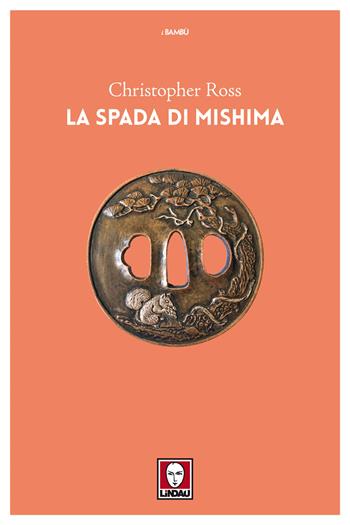 La spada di Mishima - Christopher Ross - Libro Lindau 2018, I bambù | Libraccio.it
