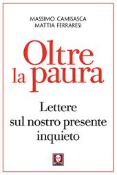 Oltre la paura. Lettere sul nostro presente inquieto