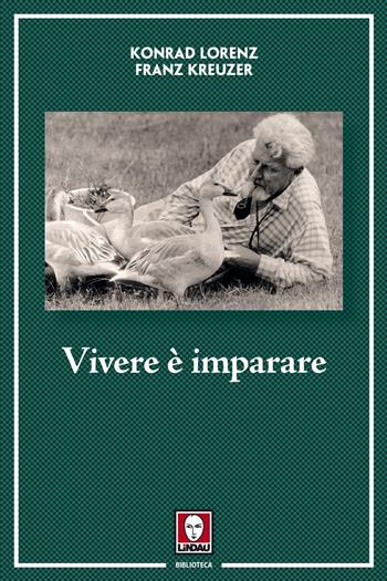 Vivere è imparare - Konrad Lorenz, Franz Kreuzer - Libro Lindau 2018, Biblioteca | Libraccio.it