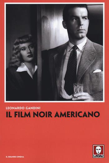Il film noir americano - Leonardo Gandini - Libro Lindau 2019, Il grande cinema | Libraccio.it