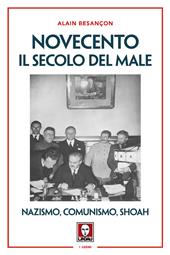 Novecento. Il secolo del male. Nazismo, comunismo, Shoah. Nuova ediz.