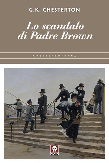 Lo scandalo di padre Brown - Gilbert Keith Chesterton - Libro Lindau 2019, Chestertoniana | Libraccio.it