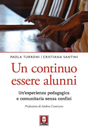 Un continuo essere alunni. Un'esperienza pedagogica e comunitaria senza confini - Cristiana Santini, Paola Turroni - Libro Lindau 2019, Le querce | Libraccio.it