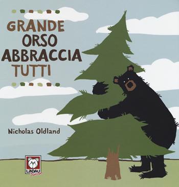 Grande orso abbraccia tutti. Ediz. a colori - Nicholas Oldland - Libro Lindau 2019, Lindau Junior | Libraccio.it