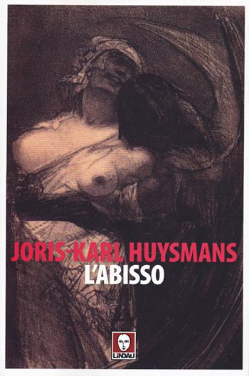L' abisso - Joris-Karl Huysmans - Libro Lindau 2019, Senza frontiere | Libraccio.it