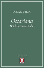 Oscariana. Wilde secondo Wilde