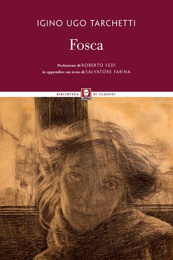 Fosca - Igino Ugo Tarchetti - Libro Lindau 2020, Biblioteca di classici | Libraccio.it