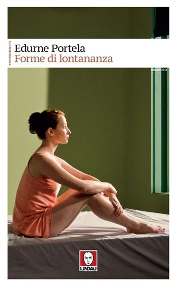 Forme di lontananza - Edurne Portela - Libro Lindau 2020, Contemporanea | Libraccio.it