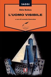 L'uomo visibile - Béla Balázs - Libro Lindau 2020, Biblioteca | Libraccio.it
