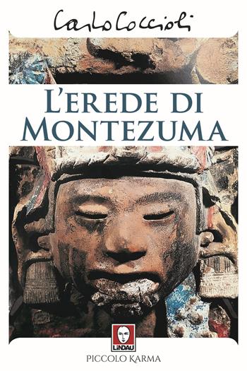 L' erede di Montezuma - Carlo Coccioli - Libro Lindau 2020, Piccolo karma | Libraccio.it