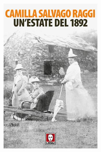 Un'estate del 1892 - Camilla Salvago Raggi - Libro Lindau 2020, Senza frontiere | Libraccio.it