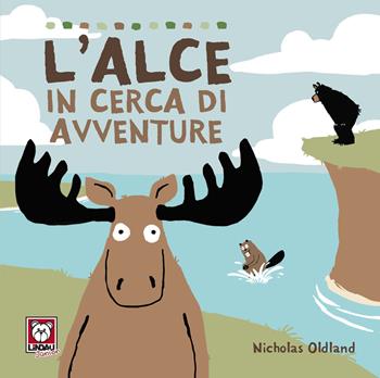 L'alce in cerca di avventure. Ediz. a colori - Nicholas Oldland - Libro Lindau 2020, Lindau Junior | Libraccio.it
