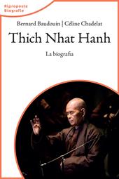 Thich Nhat Hahn. La biografia. Nuova ediz.