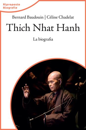 Thich Nhat Hahn. La biografia. Nuova ediz. - Bernard Baudouin, Céline Chadelat - Libro Lindau 2020 | Libraccio.it