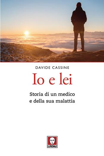 Io e lei. Storia di un medico e della sua malattia - Davide Cassine - Libro Lindau 2020, Le querce | Libraccio.it