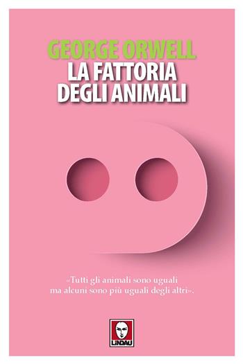 La fattoria degli animali - George Orwell - Libro Lindau 2021, Senza frontiere | Libraccio.it