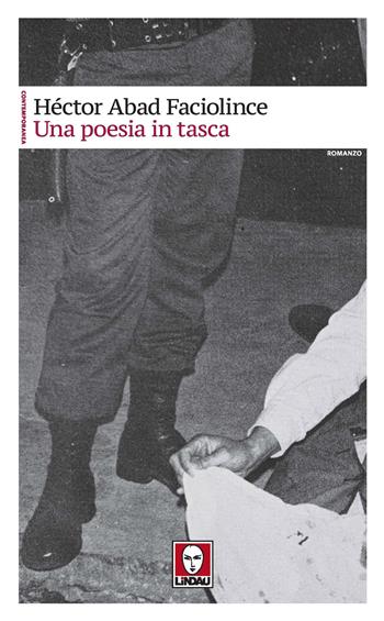 Una poesia in tasca - Héctor Abad Faciolince - Libro Lindau 2021, Contemporanea | Libraccio.it