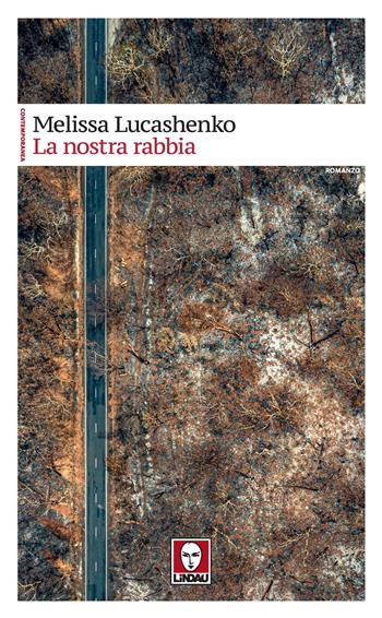 La nostra rabbia - Melissa Lucashenko - Libro Lindau 2021, Contemporanea | Libraccio.it