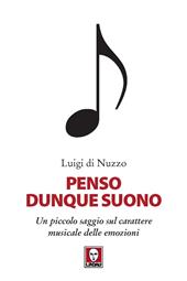 Penso dunque suono. Un piccolo saggio sul carattere musicale delle emozioni