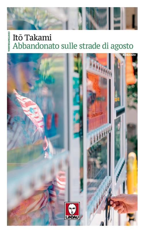 Abbandonato sulle strade di agosto - Ito Takami - Libro Lindau 2021