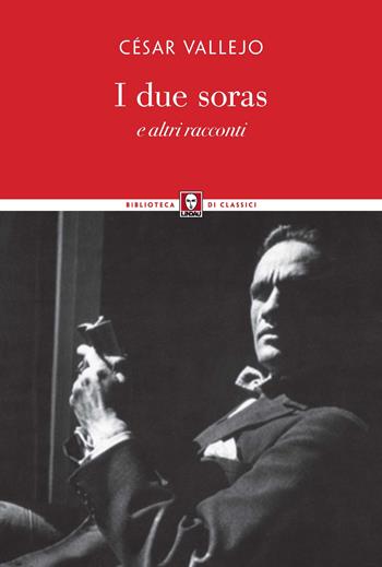 I due soras e altri racconti - César Vallejo - Libro Lindau 2021, Biblioteca di classici | Libraccio.it