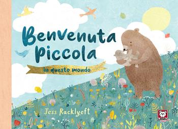 Benvenuta piccola in questo mondo. Ediz. a colori - Jess Racklyeft - Libro Lindau 2021, Lindau Junior | Libraccio.it