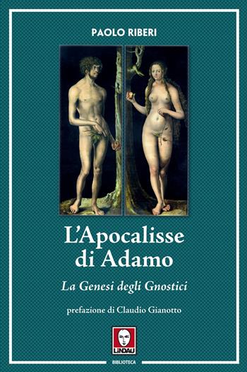 L'Apocalisse di Adamo. La Genesi degli Gnostici - Paolo Riberi - Libro Lindau 2021, Biblioteca | Libraccio.it
