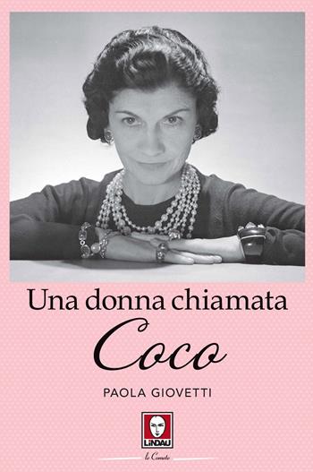 Una donna chiamata Coco - Paola Giovetti - Libro Lindau 2021, Le comete | Libraccio.it