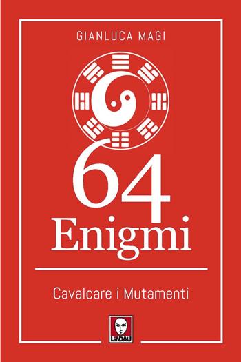 64 enigmi. Cavalcare i mutamenti - Gianluca Magi - Libro Lindau 2021, Le querce | Libraccio.it