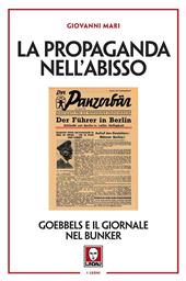 La propaganda nell'abisso. Goebbels e il giornale nel bunker